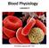 Blood Physiology. Lecture 2. Ana-Maria Zagrean MD, PhD