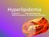 Hyperlipidemia. Prepared by : Muhannad Mohammed Supervisor professor : Dr. Ahmed Yahya Dallalbashi