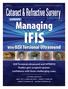 IFIS. OZil Torsional ultrasound and INTREPID fluidics give surgeons greater confidence with these challenging cases.