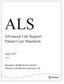 ALS. Advanced Life Support Patient Care Standards. June Emergency Health Services Branch Ministry of Health and Long-Term Care. Version 2.