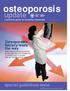 osteoporosis update special guidelines issue Canadian Publications Mail Sales Product Agreement No Osteoporosis Society leads the way