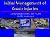 Initial Management of Crush Injuries. Cindy Goodrich RN, MS, CCRN Airlift Northwest