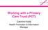 Working with a Primary Care Trust (PCT) Caroline Hulett Health Promotion & Information Manager