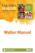 FUND RESEARCH RAISE AWARENESS CHANGE LIVES. Walker Manual