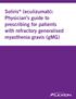 Soliris (eculizumab): Physician s guide to prescribing for patients with refractory generalised myasthenia gravis (gmg)