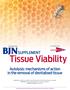 Tissue Viability. Autolysis: mechanisms of action in the removal of devitalised tissue. November In association with