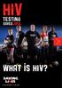 HIV. What is HIV? TESTING SAVESLIVES.