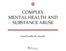 COMPLEX MENTAL HEALTH AND SUBSTANCE ABUSE. Veeral Gandhi, BSc. Phm RPh