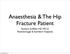 Anaesthesia & The Hip Fracture Patient