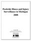 Pesticide Illness and Injury Surveillance in Michigan December 2009 Division of Environmental Health Michigan Department of Community Health
