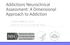 Addictions Neuroclinical Assessment: A Dimensional Approach to Addiction