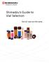 Shimadzu s Guide to Vial Selection. Not all vials are the same