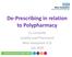 De-Prescribing in relation to Polypharmacy. Liz Corteville Locality Lead Pharmacist West Hampshire CCG July 2018