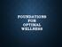FOUNDATIONS FOR OPTIMAL WELLNESS