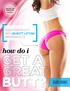 BUTT? how do i. Rush your results with 24 butt lifting mini-workouts! 1 HOWDOIGETGREATLEGS.COM HOW TO GET A GREAT BUTT