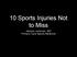 10 Sports Injuries Not to Miss. Jessica Juntunen, MD Primary Care Sports Medicine