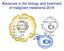 Advances in the biology and treatment of malignant melanoma 2018