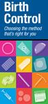 Birth Control. Choosing the method that s right for you