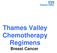 Thames Valley. Thames Valley Chemotherapy Regimens Breast Cancer