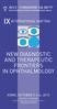 NEW DIAGNOSTIC AND THERAPEUTIC FRONTIERS IN OPHTHALMOLOGY