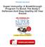Super Immunity: A Breakthrough Program To Boost The Body's Defenses And Stay Healthy All Year Round PDF