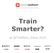 Train Smarter? 2015