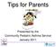 Tips for Parents. I CAN control my asthma! Presented by the Community Pediatric Asthma Service January 2011