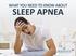 WHAT YOU NEED TO KNOW ABOUT SLEEP APNEA