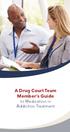 A Drug Court Team Member s Guide to Medication in Addiction Treatment