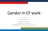 Gender in EP work. Jeni Klugman (PRMGE Director) Elisa Gamberoni (PRMGE Economist) EP Bootcamp course, January 11, 2012