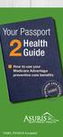 Your Passport. 2 Health. Guide. How to use your Medicare Advantage. Preventive care benefiits GUIDE. Y0062_P2H2016 Accepted