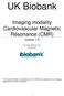 UK Biobank. Imaging modality Cardiovascular Magnetic Resonance (CMR) Version th Oct 2015