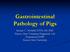 Gastrointestinal Pathology of Pigs. Jerome C. Nietfeld, DVM, MS, PhD Kansas State Veterinary Diagnostic Lab Department DMP Kansas State University