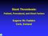 Stent Thrombosis: Patient, Procedural, and Stent Factors. Eugene Mc Fadden Cork, Ireland