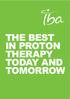 THE BEST IN PROTON THERAPY TODAY AND TOMORROW