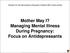 Mother May I? Managing Mental Illness During Pregnancy: Focus on Antidepressants