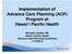 Implementation of Advance Care Planning (ACP) Program at Hawai i Pacific Health