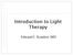 Introduction to Light Therapy. Edward C. Kondrot, MD