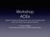 Workshop ACEs. Adverse Childhood Experiences and how knowing about them can inform our (clinical) practice