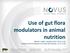Use of gut flora modulators in animal nutrition