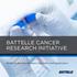 BATTELLE CANCER RESEARCH INITIATIVE. Bridging the Gap between Discovery and Application