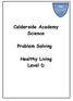 Calderside Academy Science. Problem Solving. Healthy Living Level D