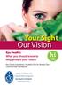 Our Vision. Your Sight. Eye Health: What you should know to help protect your vision