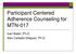 Participant Centered Adherence Counseling for MTN-017. Ivan Balán, Ph.D. Alex Carballo-Diéguez, Ph.D.