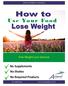 U s e Yo u r Fo o d. No Supplements No Shakes No Required Products. Free Weight Loss Seminar. Achieve Weight Loss Webinar