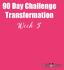 90 Day Challenge Transformation. Week 5