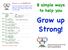 Grow up Strong! 8 simple ways to help you. Welcome to the Health Fair