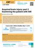 CET CONTINUING. Acquired brain injury: part 2 Examining the patient with ABI 1 CET POINT. Course code C Deadline: May 17, 2013