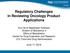 Regulatory Challenges in Reviewing Oncology Product Applications