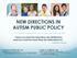 NEW DIRECTIONS IN AUTISM PUBLIC POLICY